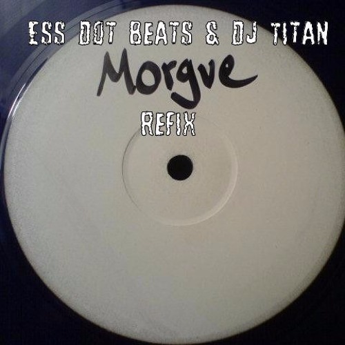 Ess Dot Beats & Dj Titan - Morgue Instrumental Refix 2016