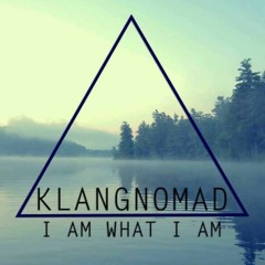 Klangnomad - I Am What I Am