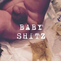BABY SHITZ