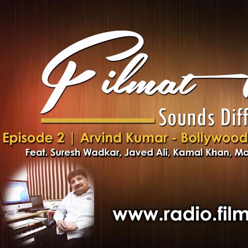 Stream Filmat Music: Online Radio- EPISODE - 2 | Arvind Kumar-Bollywood  Music Director | Filmat Productions by Filmat Music | Listen online for  free on SoundCloud