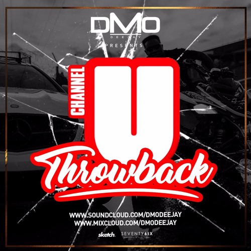 @DMODeejay - #ChannelUThrowbackMix