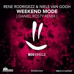 Rene Rodrigezz & Niels Van Gogh - Weekend Mode (Daniel Rosty Remix)