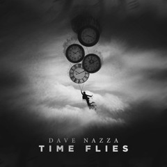 Dave Nazza - Time Flies