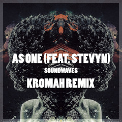Soundwaves Feat. Stevyn - As One (KROMAH Remix)