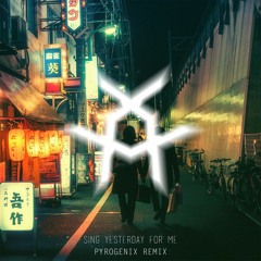 Kleyna - Sing Yesterday For Me (Pyrogenix Remix)