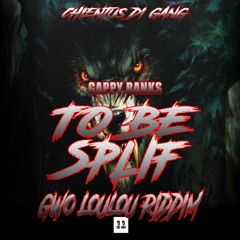 Gappy Ranks TO BE SPLIF GWO LOULOU RIDDIM REMIX [DEMO] CHIENTUS DI GANG