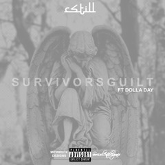 C. Still - Survivors Guilt ft. Dolla Day (produced by Ric & Thad)