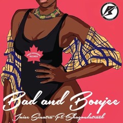 Bad and Bougie - Juice Sinatra feat. Shaqondatrack