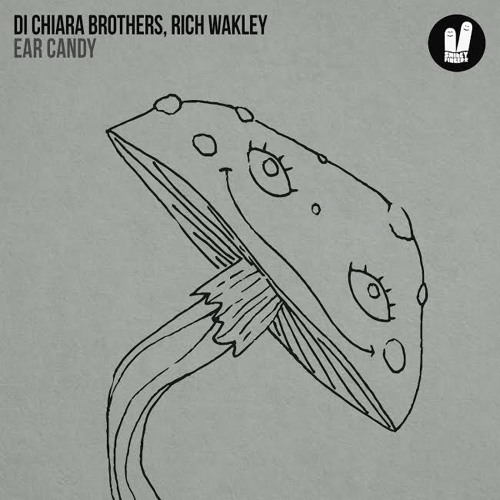 Di Chiara Brothers & Rich Wakley - Ear Candy EP (Out 9th Deceber 2016)