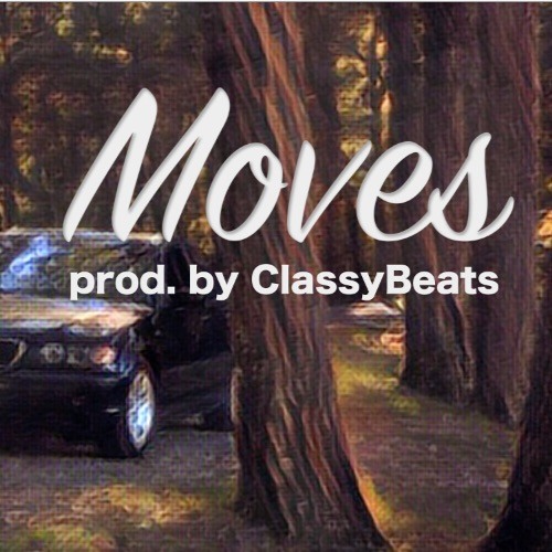 Moves(prod. By @ClassyBeats)