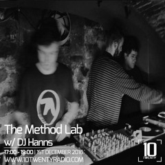 The Method Lab - DJ Hanns Guestmix (10Twenty Radio)