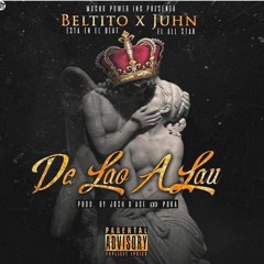 Beltito - De Lao A Lau Ft. Juhn