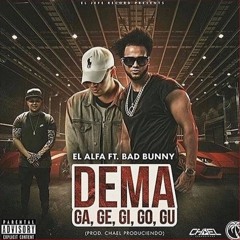 El Alfa El Jefe Ft Bad Bunny-Dema Ga Ge Gi Go Gu
