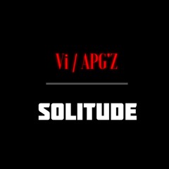 Vi feat Apollo-G'eeze - Solitude (Lyrics: Chloé)