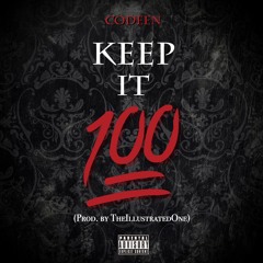 KEEP IT 100 (Prod. by TheIllustratedOne)