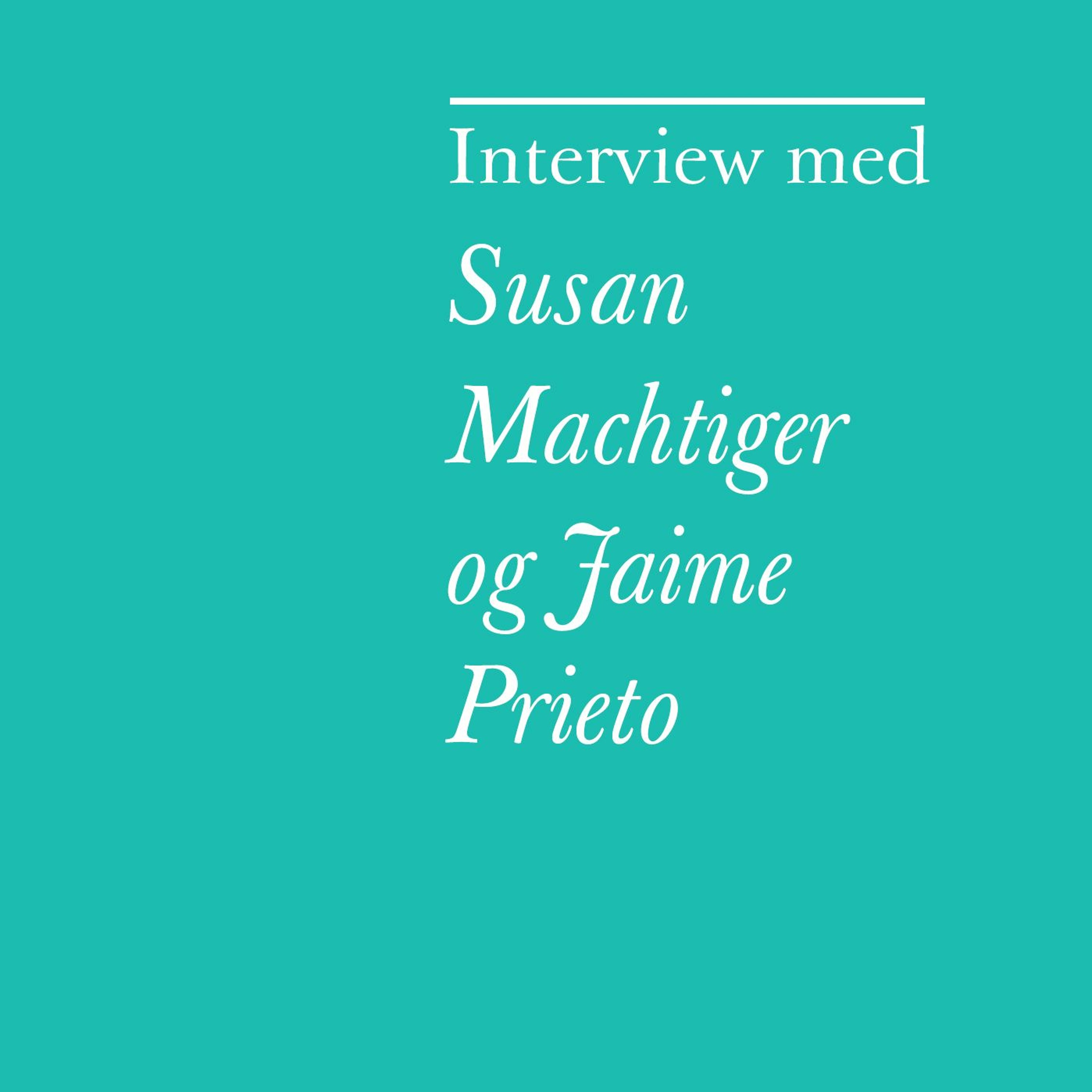 Interview med Susan Machtiger og Jaime Prieto