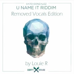 Vato Gonzalez - U Name It(Removed Vocals Version by Louie R)