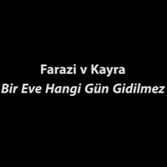 Farazi V Kayra - Bir Eve Hangi Gün Gidilmez ( Babylon Studio Session )