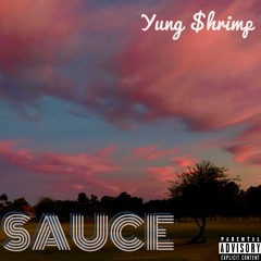 Sauce - Yung $hrimp (Mixed by X-otic)