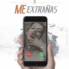 Emma García Ft. Albert David - Me Extrañas (Prod. Andre "The Giant")