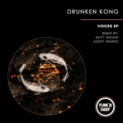 Drunken Kong - Voices EP incl. Matt Sassari and Agent Orange Remixes