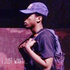 I Just Want ...