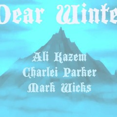 Dear Winter Ft. Ali Kazem,Yung Ken,Mark Wicks