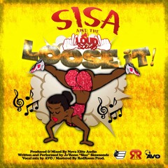 Sisa & The LLoudSquad - Loose It
