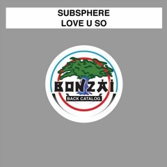 Subsphere - Love U So (Original Mix)