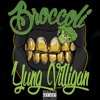 yung villigan broccoli big baby d r a m ft lil yachty broccoli freestyle