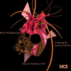 Never Without Love(ft. YK) [Prod By. Benny Warren]