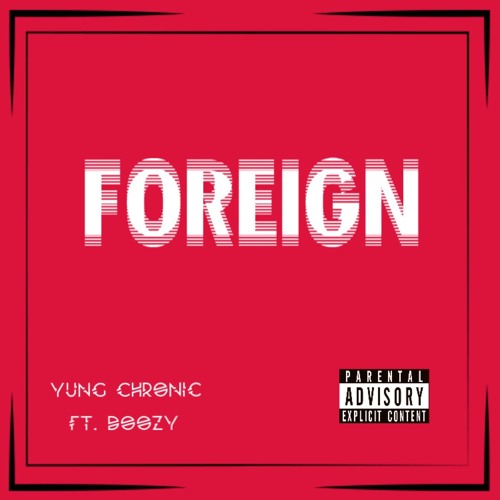 Foreign ft. Doozy (prod. Bricks On Da Beat)