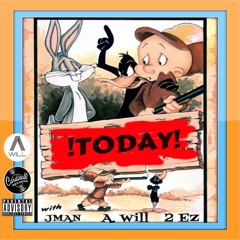 Today (Get Mine) - A.Will ft. JMAN, 2 ez (Prod. by T.O. Beats)