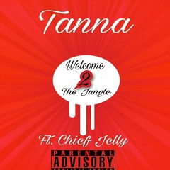 TANNA FT CHIEFF JELLY - WELCOME TO THE JUNGLE (4)