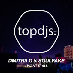 Dmitrii G, SoulFake - I Want It All (Original Mix)