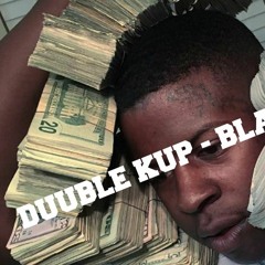 DUUBLE KUP - BLAC YOUNGSTA