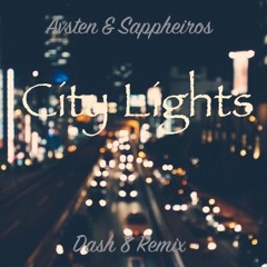 Avsten & Sappheiros - City Lights (Dash 8 Remix)