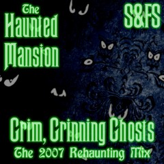 Grim, Grinning Ghosts: The 2007 ReHaunting Mix - S&FS