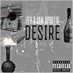 Iam Apollo X Zey "Desire" (Snapbackondatrack)