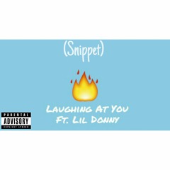 DaFamousMarkk - Laughing At You FT. Lil Donny (Snippet)