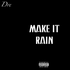 Make It Rain (Prod. CashMoneyAP)