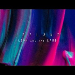 Lion and the Lamb - Leeland