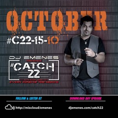 #Catch22 (15-10) October by DJ EMENES