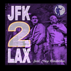 JFK 2 LAX Ft. Joey Handsome