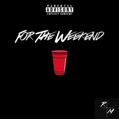 For The Weekend (Prod. Two Fifths)