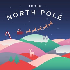 To The North Pole