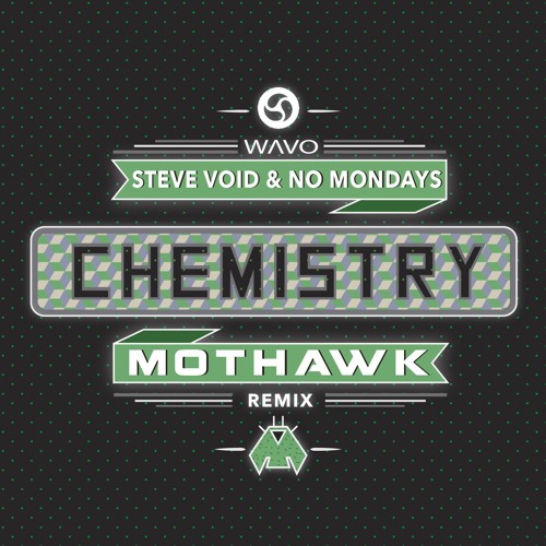 Steve Void & No Mondays - Chemistry (MOTHAWK Remix)