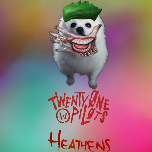 Heathens (Gabe The Dog Remix)