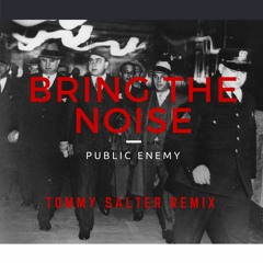 Bring The Noise (Tommy Salter Remix) - Public Enemy | Free Download