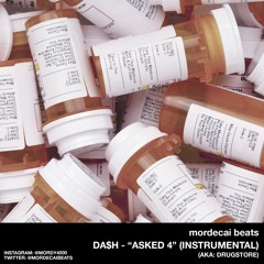 Da$h - "Asked 4" (INSTRUMENTAL)(AKA: DRUGSTORE)(Prod. by mordecai beats)